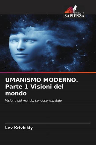 UMANISMO MODERNO. Parte 1 Visioni del mondo