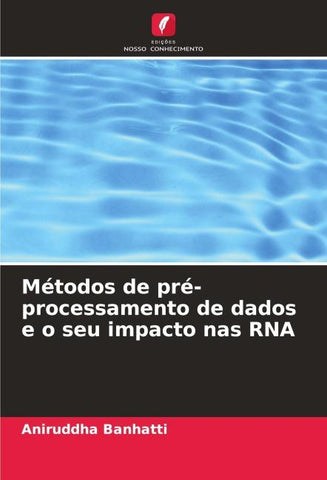 Métodos de pré-processamento de dados e o seu impacto nas RNA