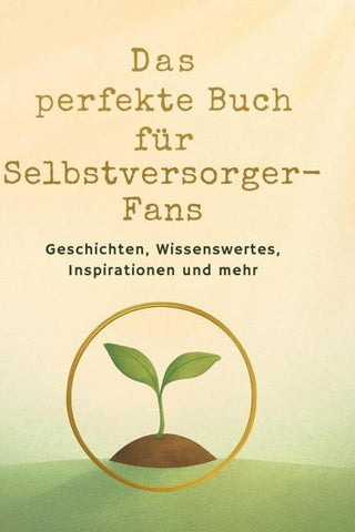 Das perfekte Buch für Selbstversorger-Fans
