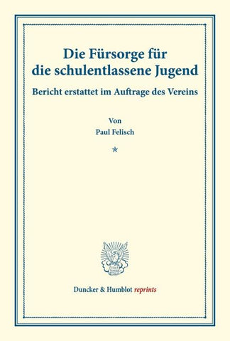 Die Fürsorge für die schulentlassene Jugend.