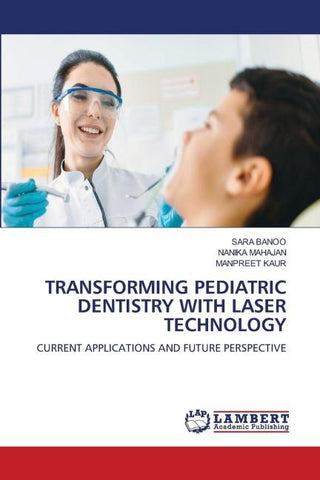 TRANSFORMING PEDIATRIC DENTISTRY WITH LASER TECHNOLOGY