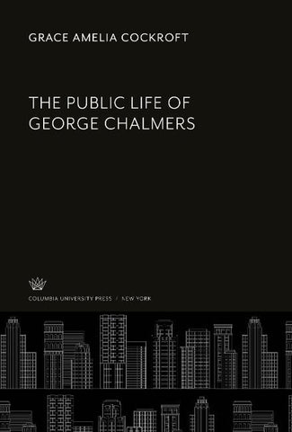 The Public Life of George Chalmers