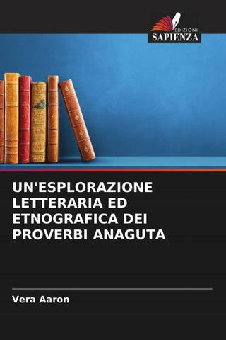 UN'ESPLORAZIONE LETTERARIA ED ETNOGRAFICA DEI PROVERBI ANAGUTA