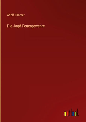Die Jagd-Feuergewehre