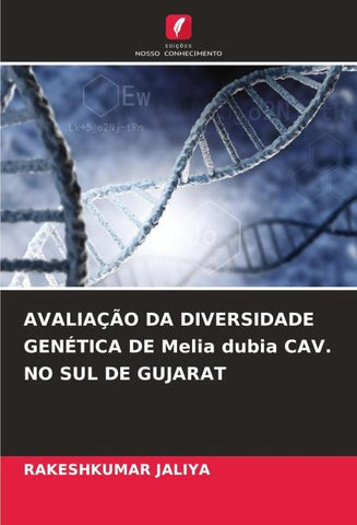 AVALIAÇÃO DA DIVERSIDADE GENÉTICA DE Melia dubia CAV. NO SUL DE GUJARAT