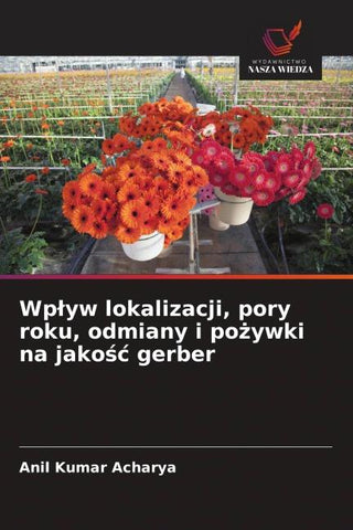 Wp¿yw lokalizacji, pory roku, odmiany i po¿ywki na jako¿¿ gerber