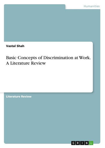 Basic Concepts of Discrimination at Work. A Literature Review