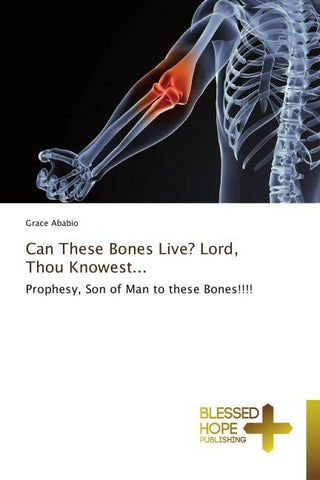 Can These Bones Live? Lord, Thou Knowest...