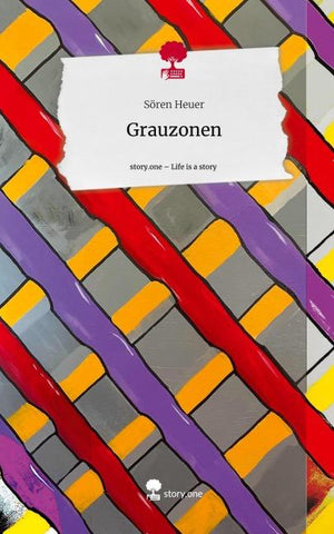 Grauzonen. Life is a Story - story.one