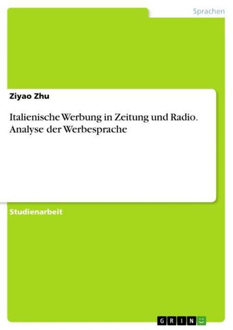 Italienische Werbung in Zeitung und Radio. Analyse der Werbesprache