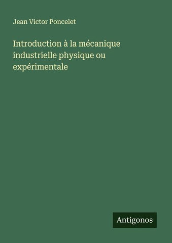 Introduction à la mécanique industrielle physique ou expérimentale