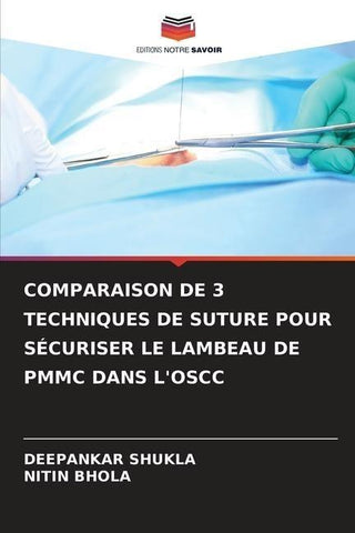 COMPARAISON DE 3 TECHNIQUES DE SUTURE POUR SÉCURISER LE LAMBEAU DE PMMC DANS L'OSCC
