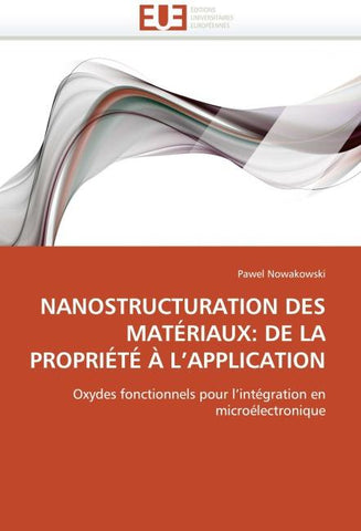 NANOSTRUCTURATION DES MATÉRIAUX: DE LA PROPRIÉTÉ À L''APPLICATION