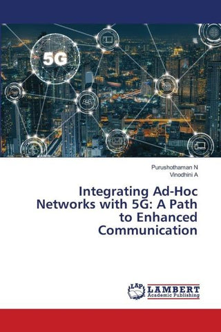 Integrating Ad-Hoc Networks with 5G: A Path to Enhanced Communication