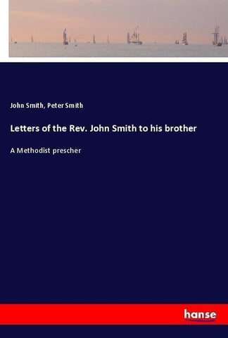 Letters of the Rev. John Smith to his brother