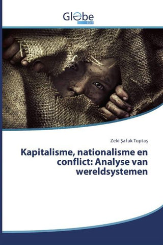 Kapitalisme, nationalisme en conflict: Analyse van wereldsystemen