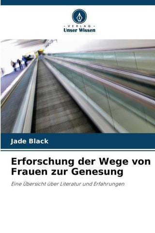 Erforschung der Wege von Frauen zur Genesung