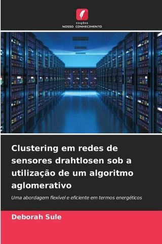 Clustering em redes de sensores drahtlosen sob a utilização de um algoritmo aglomerativo