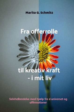 Fra offerrolle til kreativ kraft - i mit liv