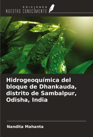 Hidrogeoquímica del bloque de Dhankauda, distrito de Sambalpur, Odisha, India