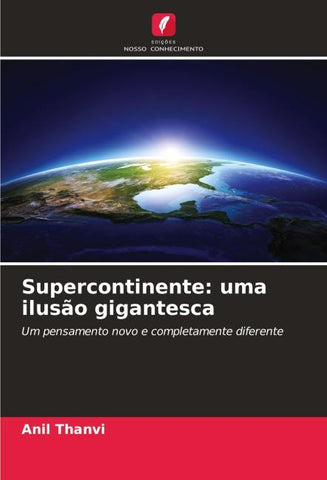 Supercontinente: uma ilusão gigantesca
