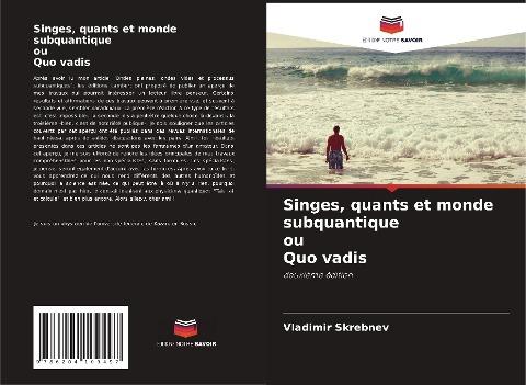 Singes, quants et monde subquantique ou Quo vadis