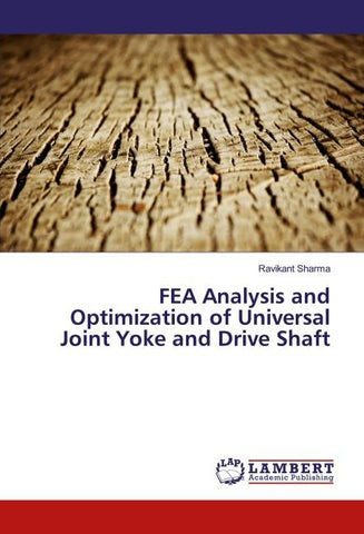 FEA Analysis and Optimization of Universal Joint Yoke and Drive Shaft