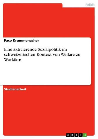 Eine aktivierende Sozialpolitik im schweizerischen Kontext von Welfare zu Workfare