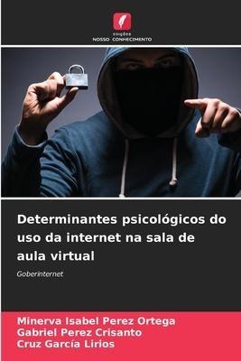 Determinantes psicológicos do uso da internet na sala de aula virtual