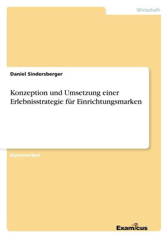 Konzeption und Umsetzung einer Erlebnisstrategie für Einrichtungsmarken