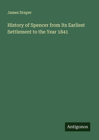 History of Spencer from Its Earliest Settlement to the Year 1841