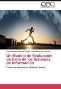 Un Modelo de Evaluación de Éxito de los Sistemas de Información