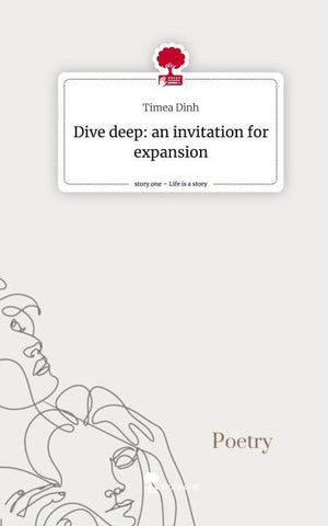 Dive deep: an invitation for expansion. Life is a Story - story.one