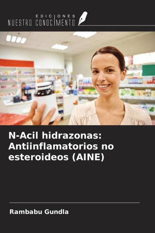 N-Acil hidrazonas: Antiinflamatorios no esteroideos (AINE)