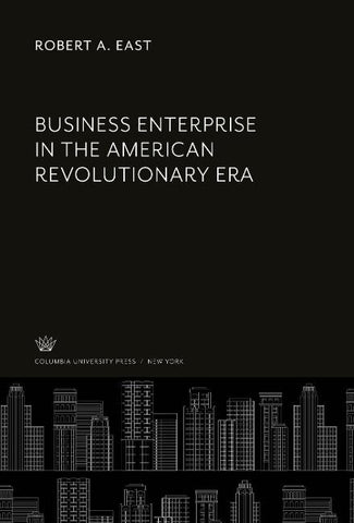 Business Enterprise in the American Revolutionary Era