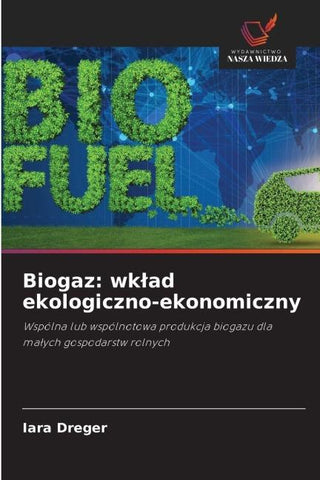 Biogaz: wk¿ad ekologiczno-ekonomiczny