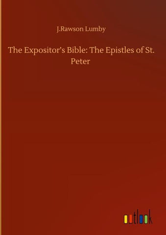 The Expositor's Bible: The Epistles of St. Peter