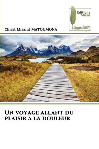 Un voyage allant du plaisir à la douleur