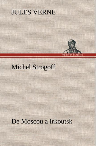 Michel Strogoff De Moscou a Irkoutsk