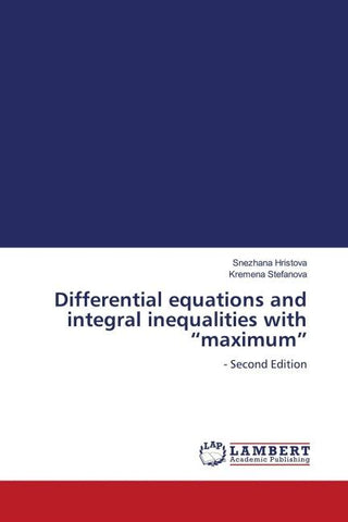 Differential equations and integral inequalities with "maximum"