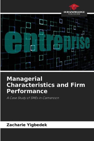 Managerial Characteristics and Firm Performance
