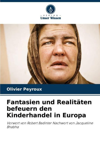 Fantasien und Realitäten befeuern den Kinderhandel in Europa