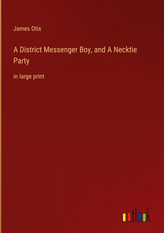 A District Messenger Boy, and A Necktie Party