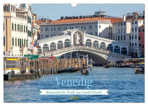 Venedig - Romantische Stadt am Canal Grande (Wandkalender 2026 DIN A3 quer), CALVENDO Monatskalender
