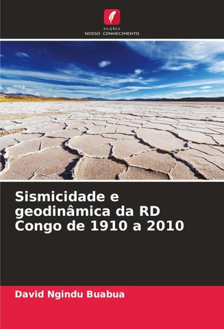 Sismicidade e geodinâmica da RD Congo de 1910 a 2010