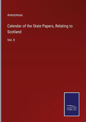 Calendar of the State Papers, Relating to Scotland