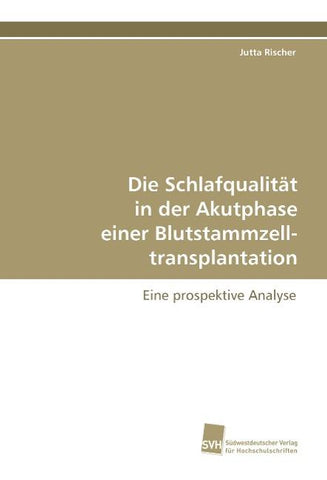 Die Schlafqualität in der Akutphase einer Blutstammzelltransplantation