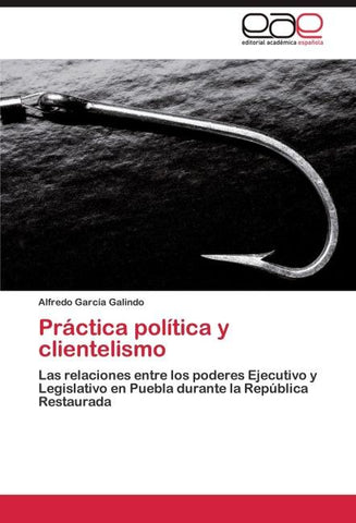 Práctica política y clientelismo