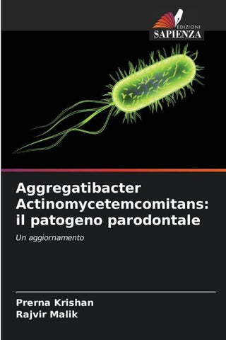 Aggregatibacter Actinomycetemcomitans: il patogeno parodontale