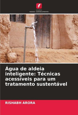 Água de aldeia inteligente: Técnicas acessíveis para um tratamento sustentável
